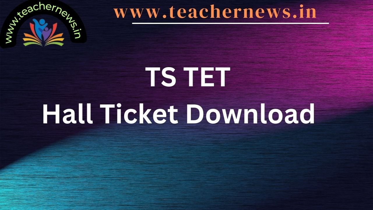 TS Tet Hall Ticket Download