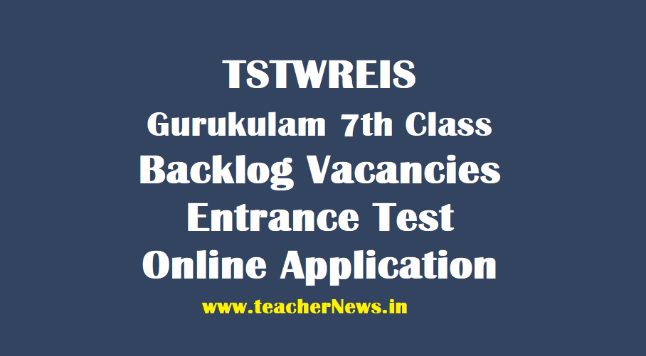 TSTWREIS Gurukulam Backlog 7th Class Vacancies Admission Online Application Apply last date