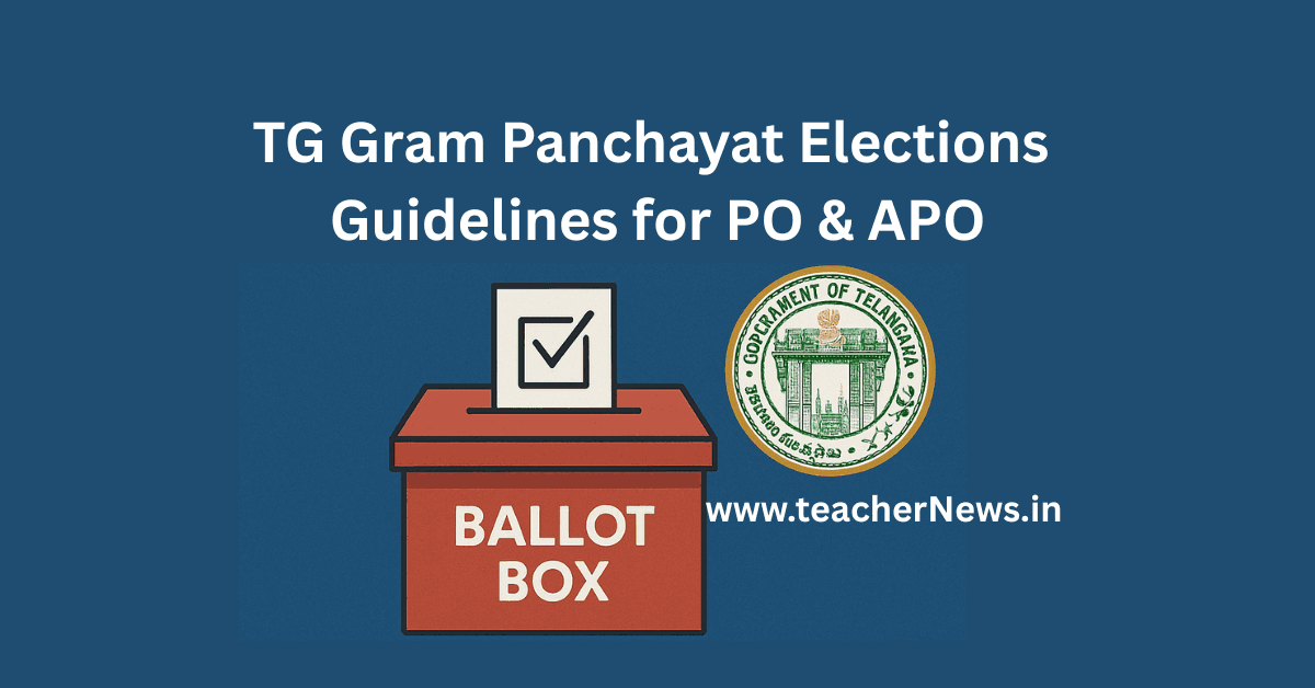 TG Gram Panchayat Elections Guidelines for PO & APO 2025 – Complete Officers Guide