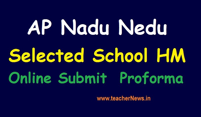 Nadu Nedu Selected School HM Online Submit Details Proforma