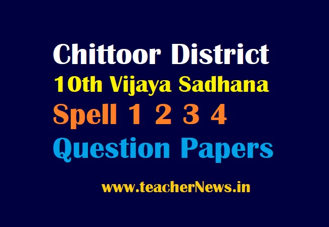 Chittoor Vijaya Sadhana Spell 1 2 3 4 Question Papers for SSC/ 10th Class Exam Dates