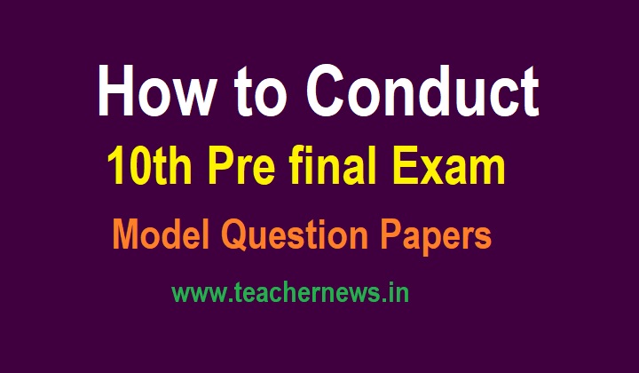 How to Conduct AP 10th Pre final Exam 2022 - Guidelines, Model Question Papers TM & EM