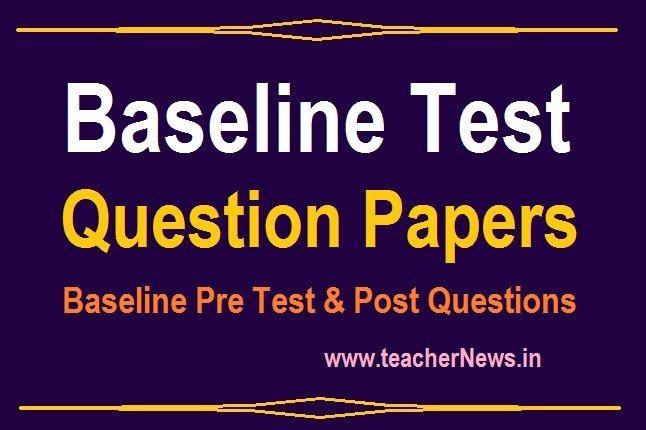 Baseline Test 3rd 4th 5th 6th 7th 8th 9th 10th Class Question Papers Pre Post test for AP & Telangana