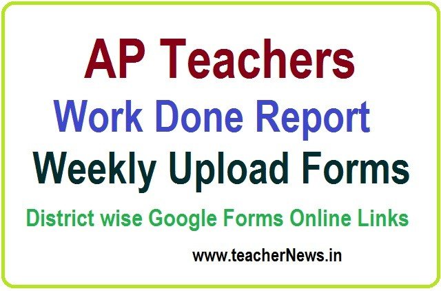 Teachers Work Done Report Weekly Upload Forms - District wise Google Forms Online Links
