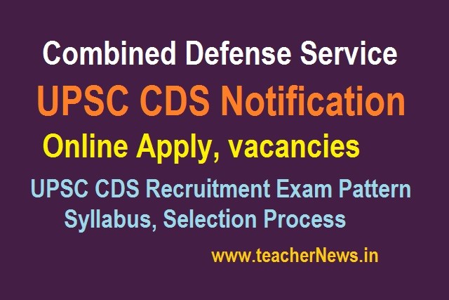 Defense Service (CDS) Notification 2020 Online Apply for 344 vacancies at upsc.gov.in