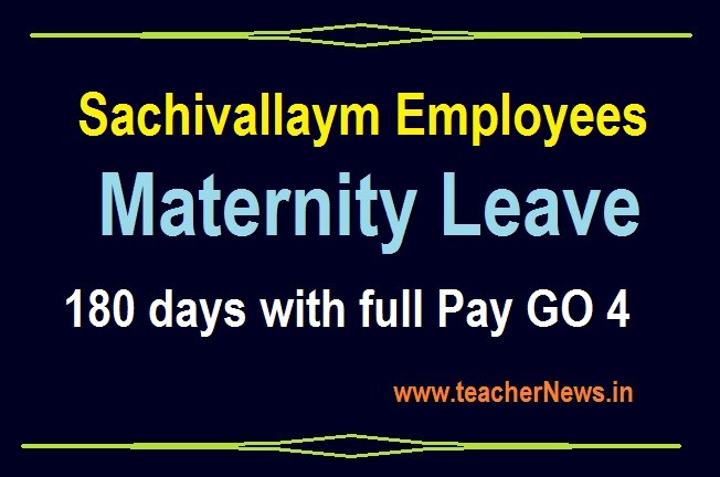 Sachivallaym Employees Maternity Leave 180 days with full Pay GO 4 Date 25.9.2020