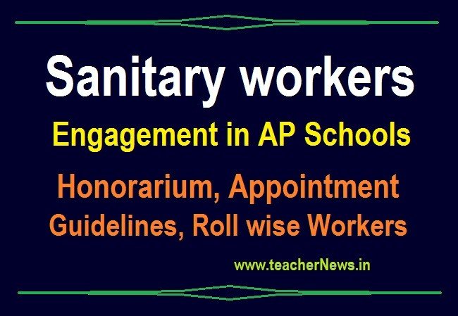 Sanitary workers Engagement in AP Schools - Honorarium, Appointment Guidelines, Roll wise Workers