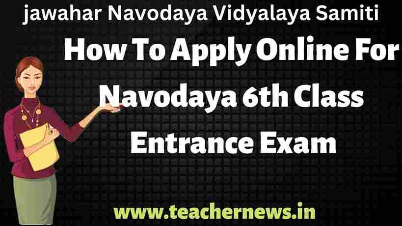 How To Apply Online For Navodaya 6th Class Entrance Exam