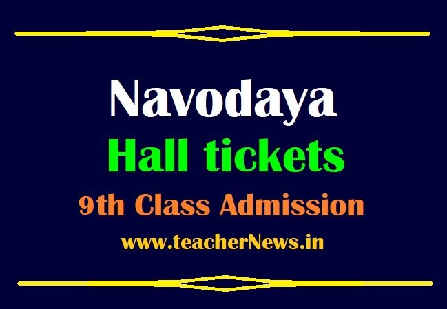 JNVST Hall Tickets 2021 | Navodaya 9th Class Entrance Exam Admit Cards @ navodaya.gov.in