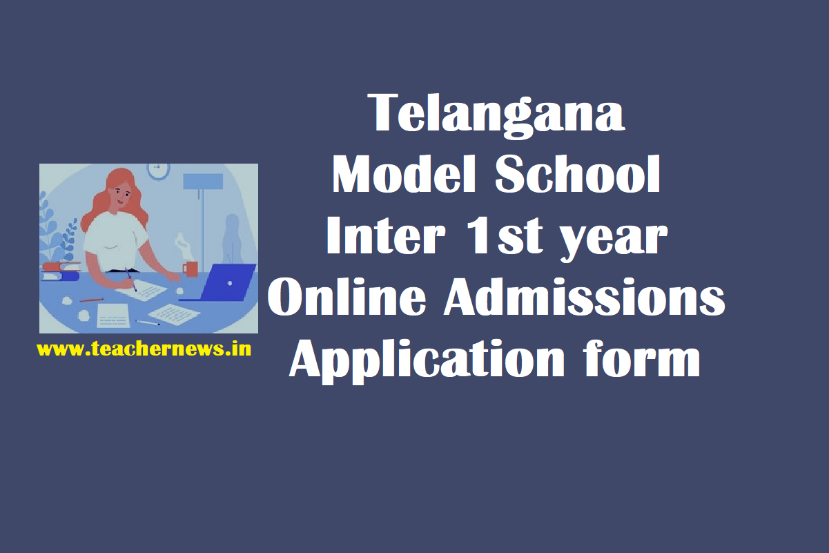Telangana Model School Inter 1st year Admissions - Online Application form last date