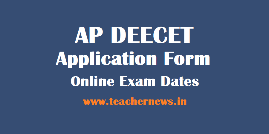 AP DEECET Online Application form last date - AP DIETCET Online Exam Dates (Out)