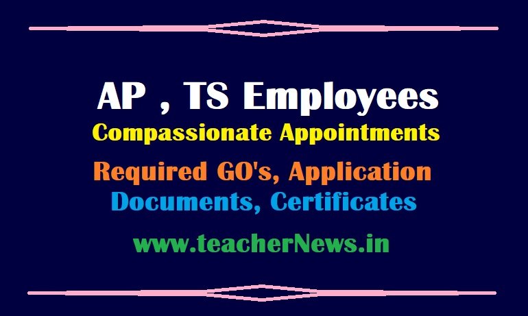 AP Employees Compassionate Appointment GO - TS Teachers Required Documents, Certificates