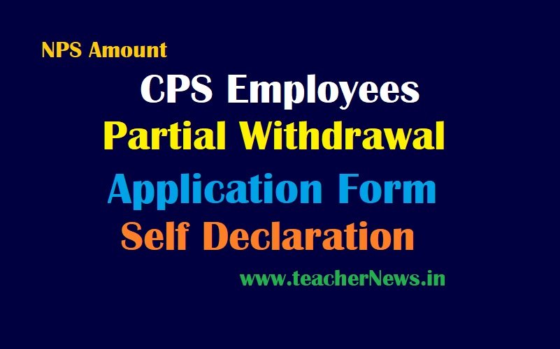CPS Employees Partial Withdrawal Form, Self Declaration - 25% NPS Amount withdrawal Guidelines