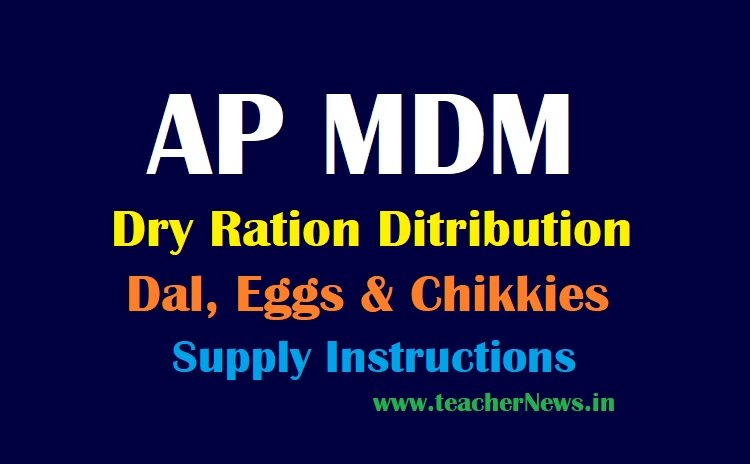 AP MDM Dry Ration Distribution to 40 Days - Dal, Eggs and Chikkies Supply Instructions