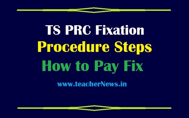 TS PRC Fixation Procedure 2020 Know Steps to Pay Fix TS RPS 2021 at www.ifmis.telangana.gov.in