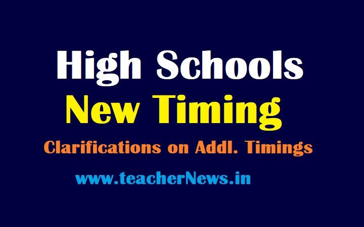 High Schools New Timings 2021-22 | Clarifications on Additional Timings, Voluntary Not Mandatory