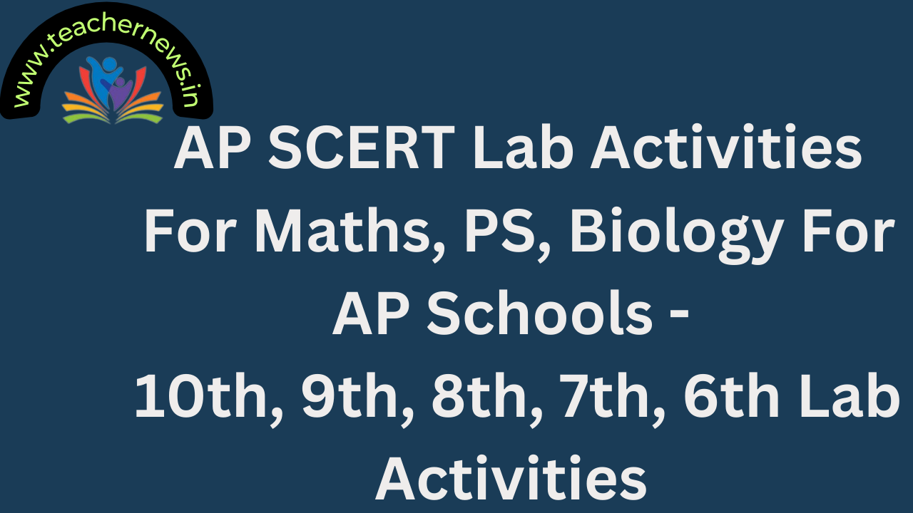 AP SCERT Lab Activities For Maths, PS, Biology For AP Schools - 10th, 9th, 8th, 7th, 6th Lab Activities
