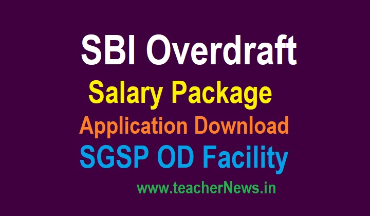 SBI Overdraft Loan Salary Package Information & Application for SBI SGSP OD Facility - Guidelines