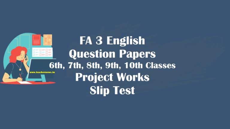 FA 3 English Question Papers 6th, 7th, 8th, 9th, 10th Class - FA3 English Project Works, Slip Test