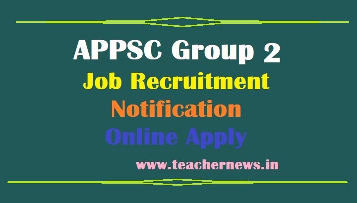 APPSC Group 2 Vacancies - AP Groups-2 Posts Recruitment Notification, Online Apply