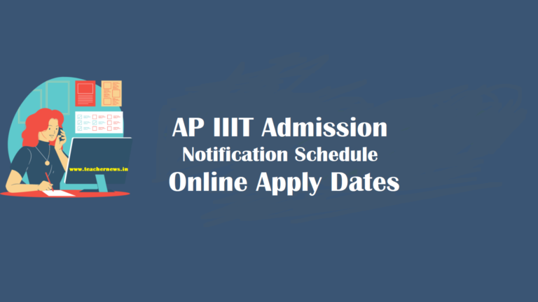 AP IIIT Admission Notification, Online Apply Schedule for IIIT Nuzvid, Ongole, Srikakulam, Idupulapaya Online Apply