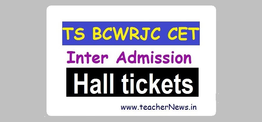 TS BCWRJC CET Inter Admission Hall Tickets - MJP TS BC Welfare RJC Entrance Test