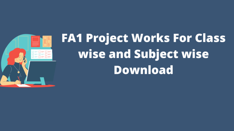 FA1 Project Works 2023 For Class wise and Subject wise Download