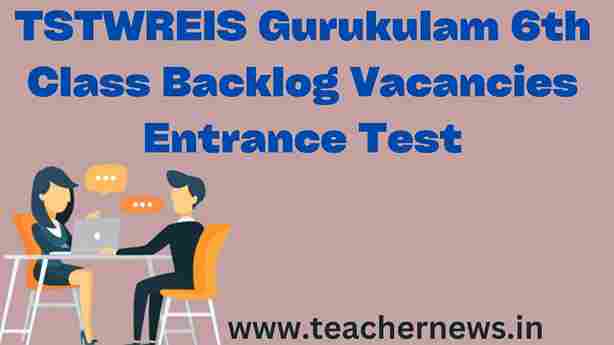 TSTWREIS Gurukulam 6th Class Backlog Vacancies Entrance Test