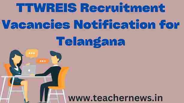 TTWREIS Recruitment Vacancies Notification for Telangana
