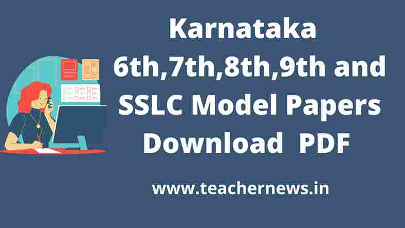 Karnataka 6th,7th,8th,9th and SSLC Model Papers