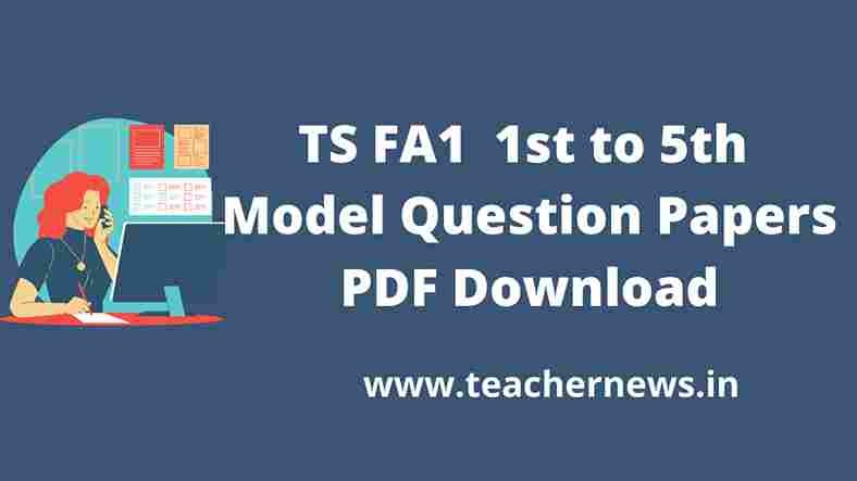 TS FA1 Model Question Papers for1st/2nd/3rd/4th/5th Class 2023-2024 PDF Download