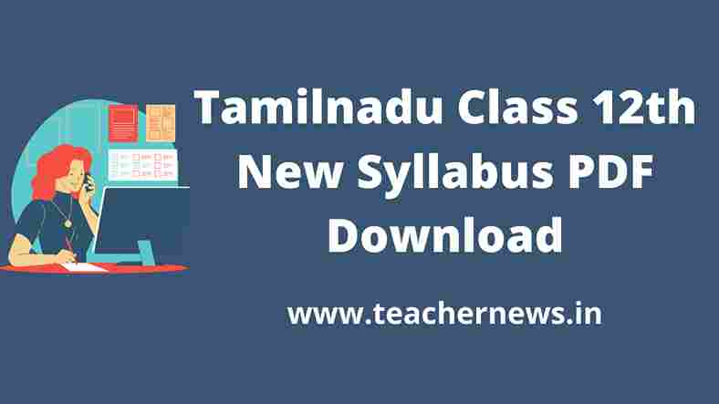 Tamilnadu Class 12th New Syllabus PDF Download