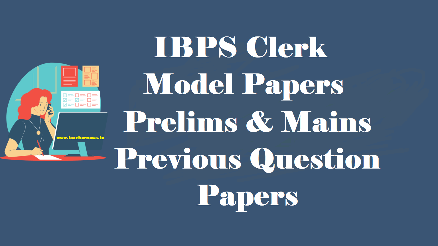 IBPS Clerk Model Papers 2023 IBPS Clerk Prelims & Mains previous Question Papers Pdf Download
