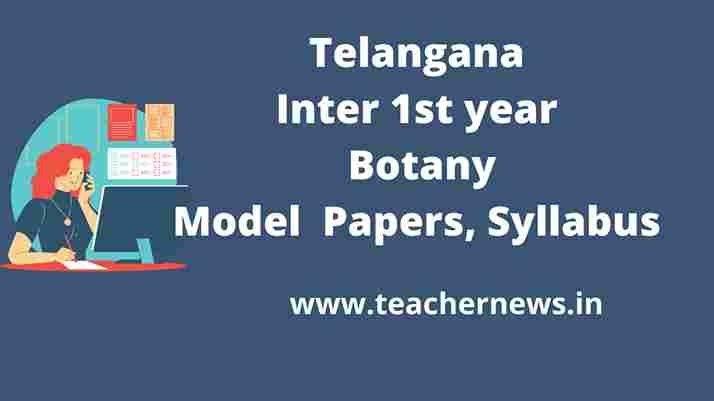 TS Inter 1st Year Botany Model Paper , Syllabus 2022