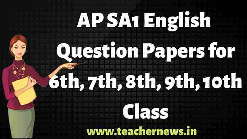 AP SA1 English Question Papers for 6th, 7th, 8th, 9th, 10th Class