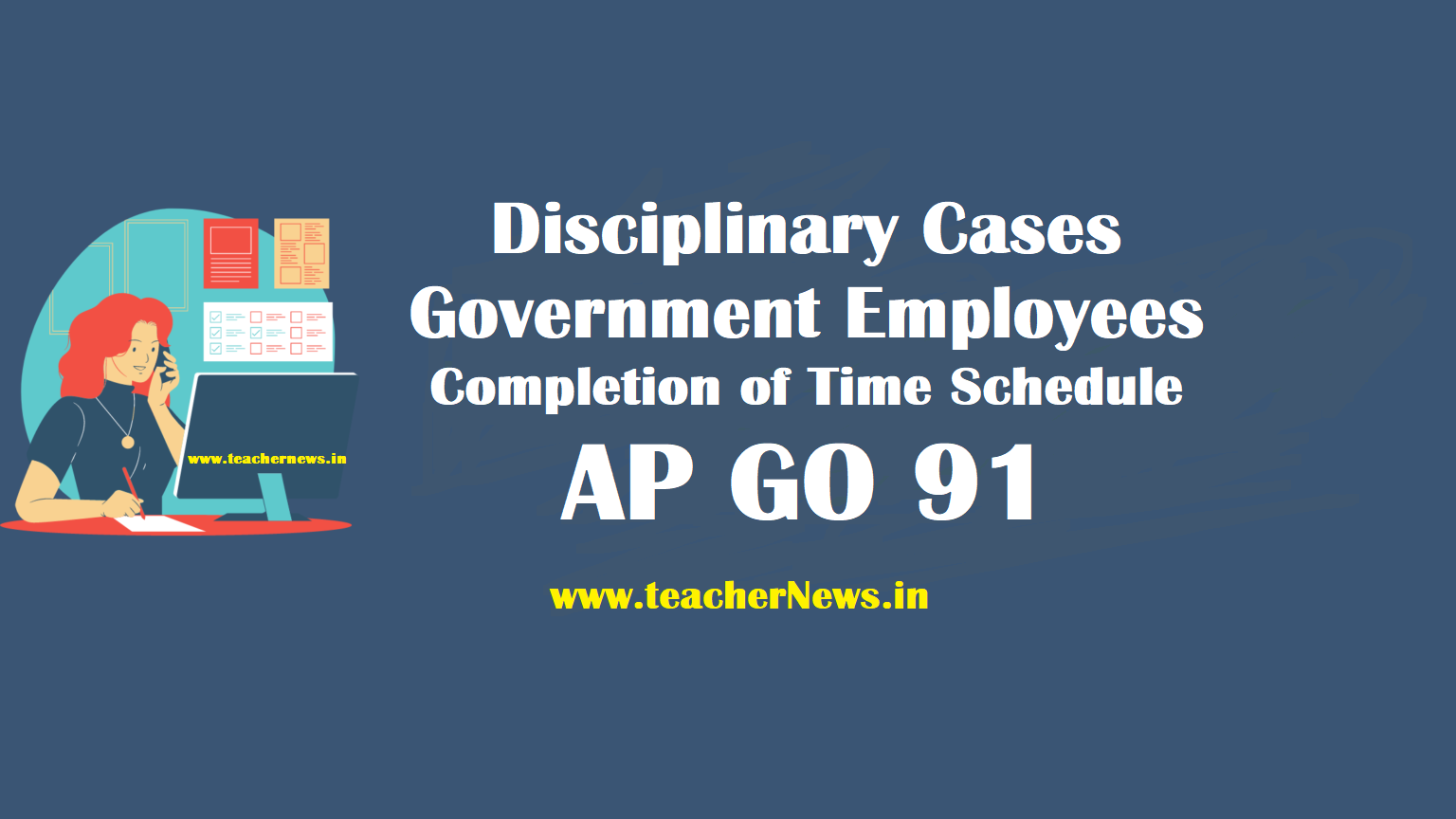Disciplinary Cases of Government Employees Completion of Time Schedule GO 91 (AP)