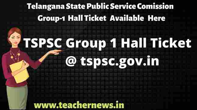 TSPSC Group 1 Hall ticket 2022, how to download from tspsc.gov.in