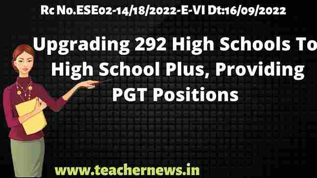Upgrading 292 high schools to High School Plus, providing  PGT positions