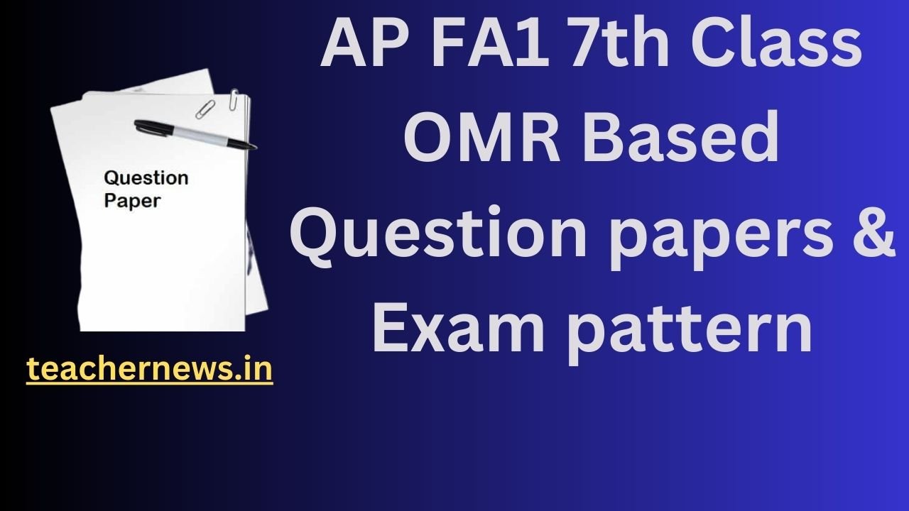 AP FA1 7th Class OMR Based Question papers & Exam pattern