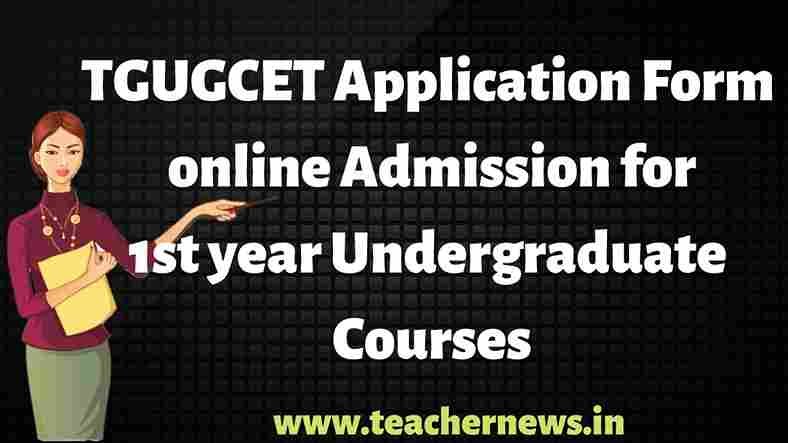 TGUGCET Application Form 2023 online Admission to 1st year Undergraduate  Courses