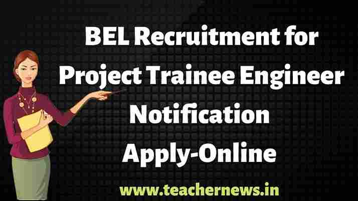 BEL-Recruitment-for-Project-Trainee-Engineer-Notification-pdf-Apply-Online 2022 -23