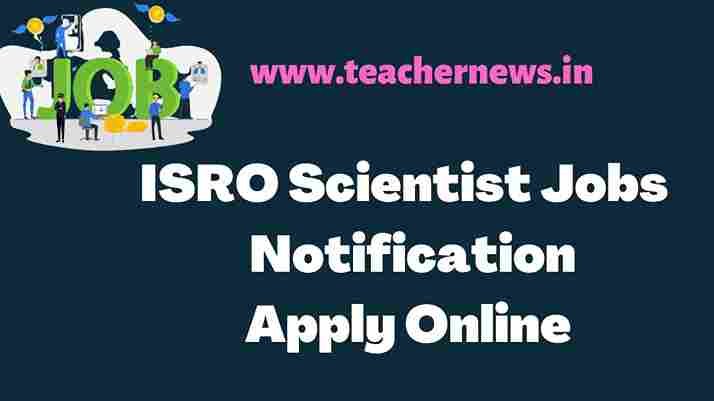 ISRO Scientist / Engineer Recruitment 2023 Apply Online for 68 Post | ISRO Recruitment 2023 – Apply for 68 Scientist, Engineer Posts