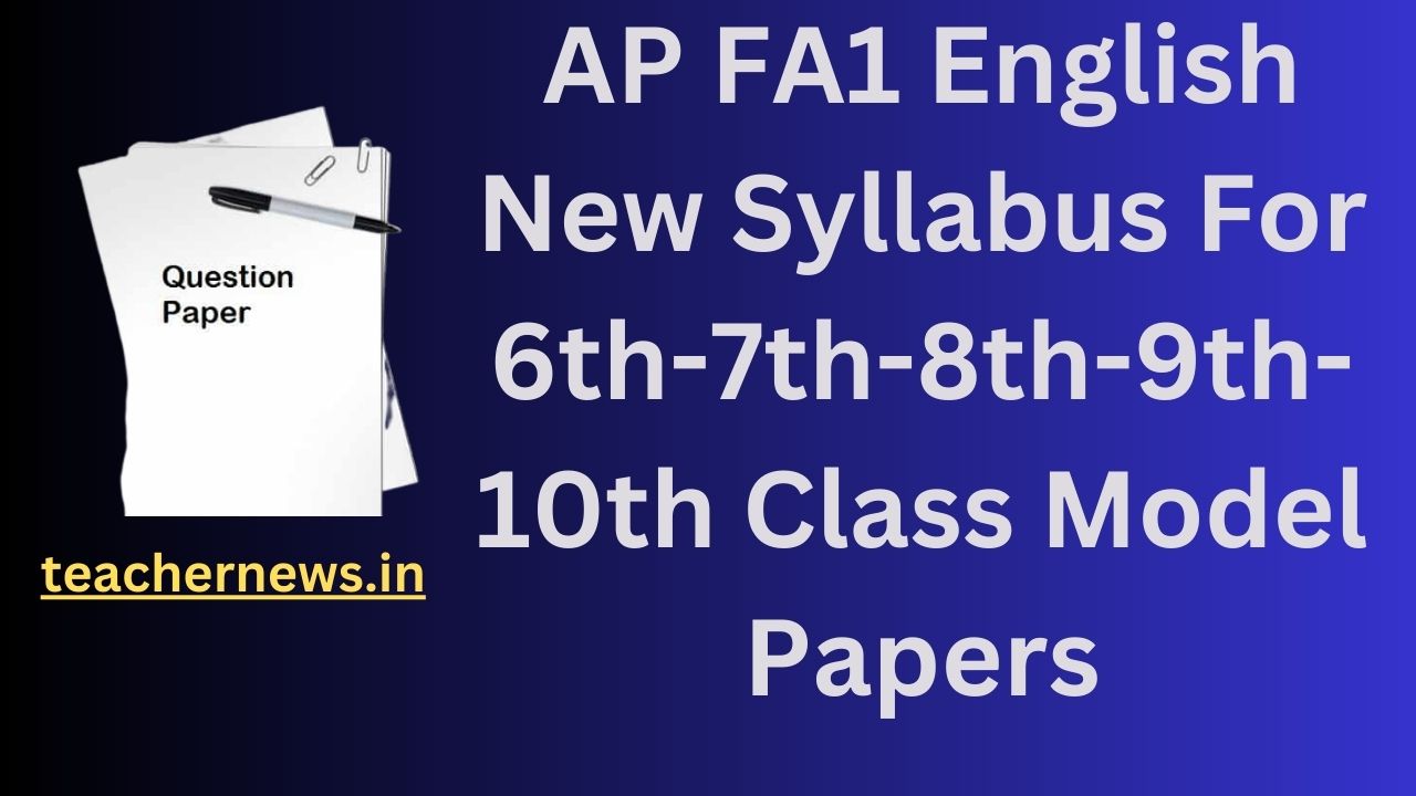 AP FA1 English New Syllabus For 6th-7th-8th-9th-10th Class Model Papers