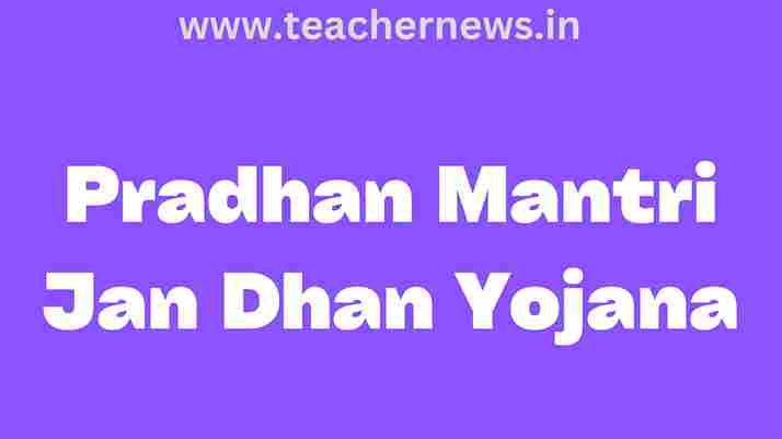 Pradhan Mantri Jan Dhan Yojana