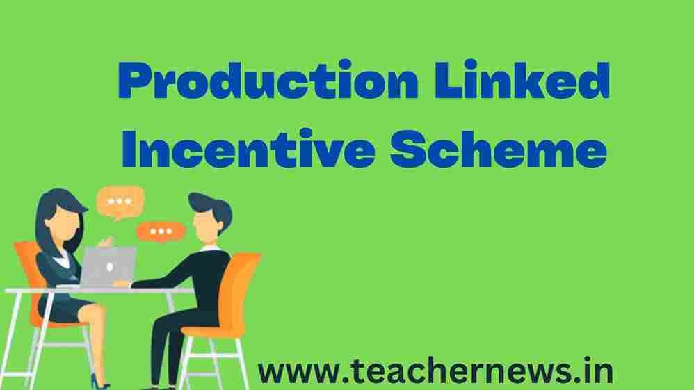 Production Linked Incentive Scheme