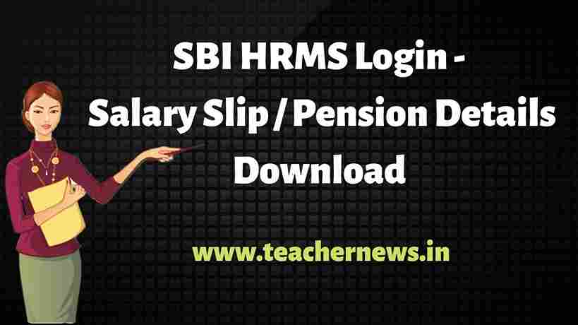 SBI HRMS Login - Salary Slip Pension Details Download