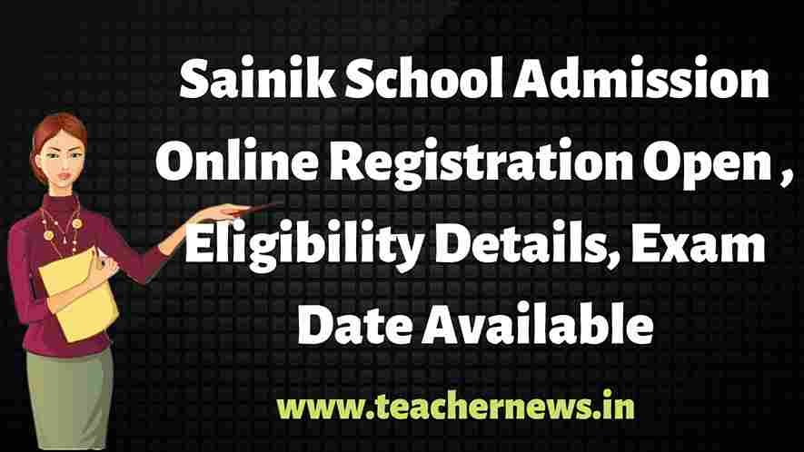 Sainik School Admission Online Registration Open 2023 , Eligibility Details, Exam Date Available