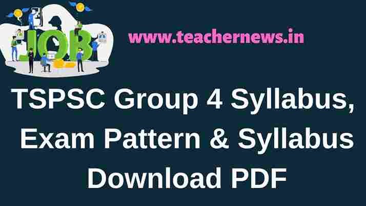 TSPSC Group 4 Syllabus 2022, Exam Pattern & Syllabus