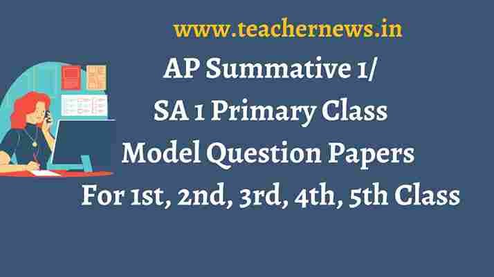 AP Summative 1 SA 1 Primary Class Model question Papers for 1st, 2nd, 3rd, 4th, 5th Class