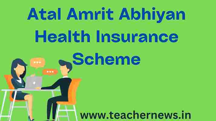Atal Amrit Abhiyan Health Insurance Scheme